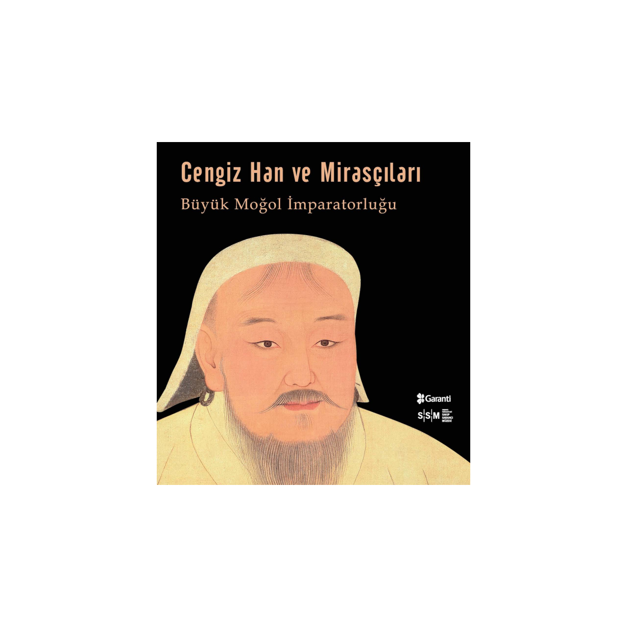 Cengiz Han ve Mirasçıları Büyük Moğol İmparatorluğu