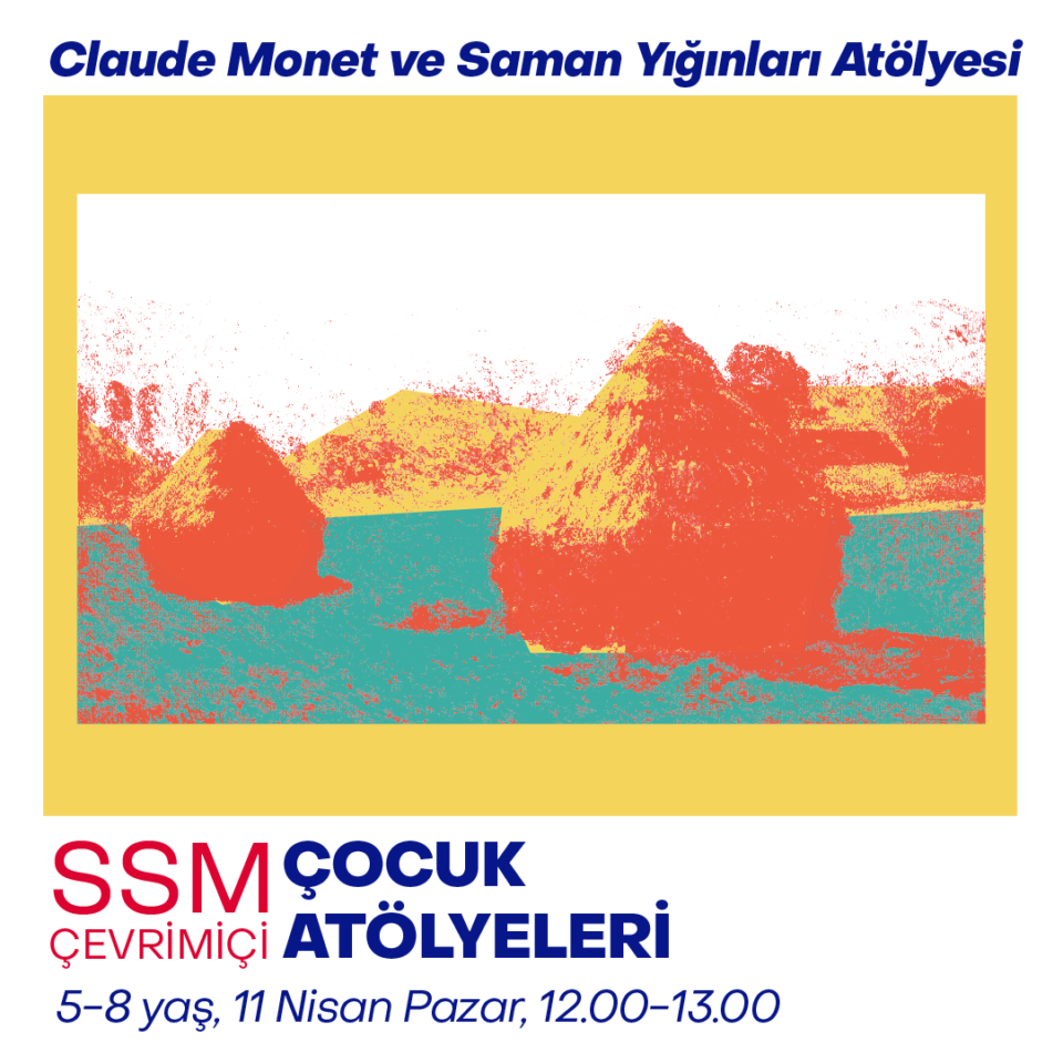 Çevrimiçi Çocuk Atölyeleri 2021 - Claude Monet ve Saman Yığınları Atölyesi (5-8 yaş)