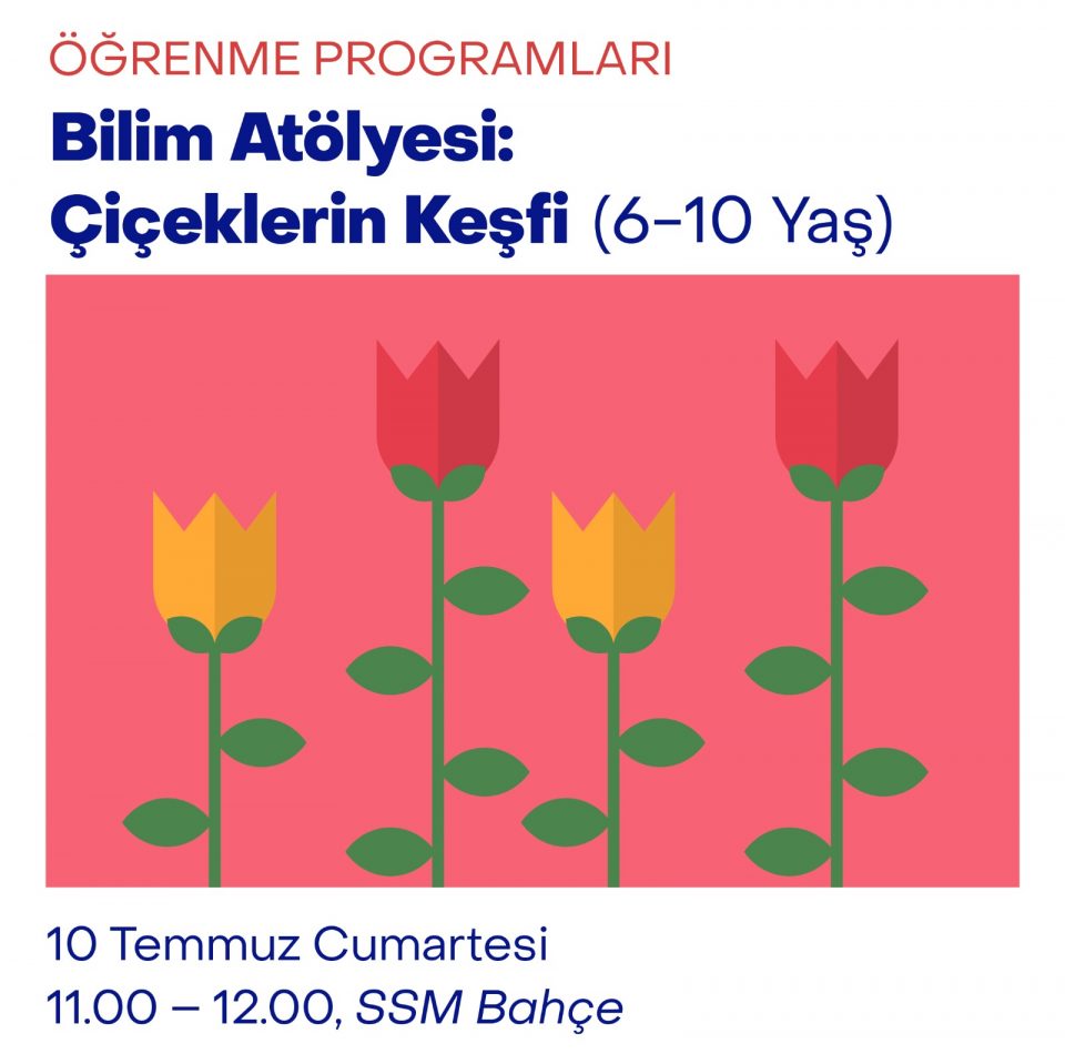 Çocuk Atölyeleri 2021 - Bilim Atölyesi: Çiçeklerin Keşfi (6-10 Yaş)