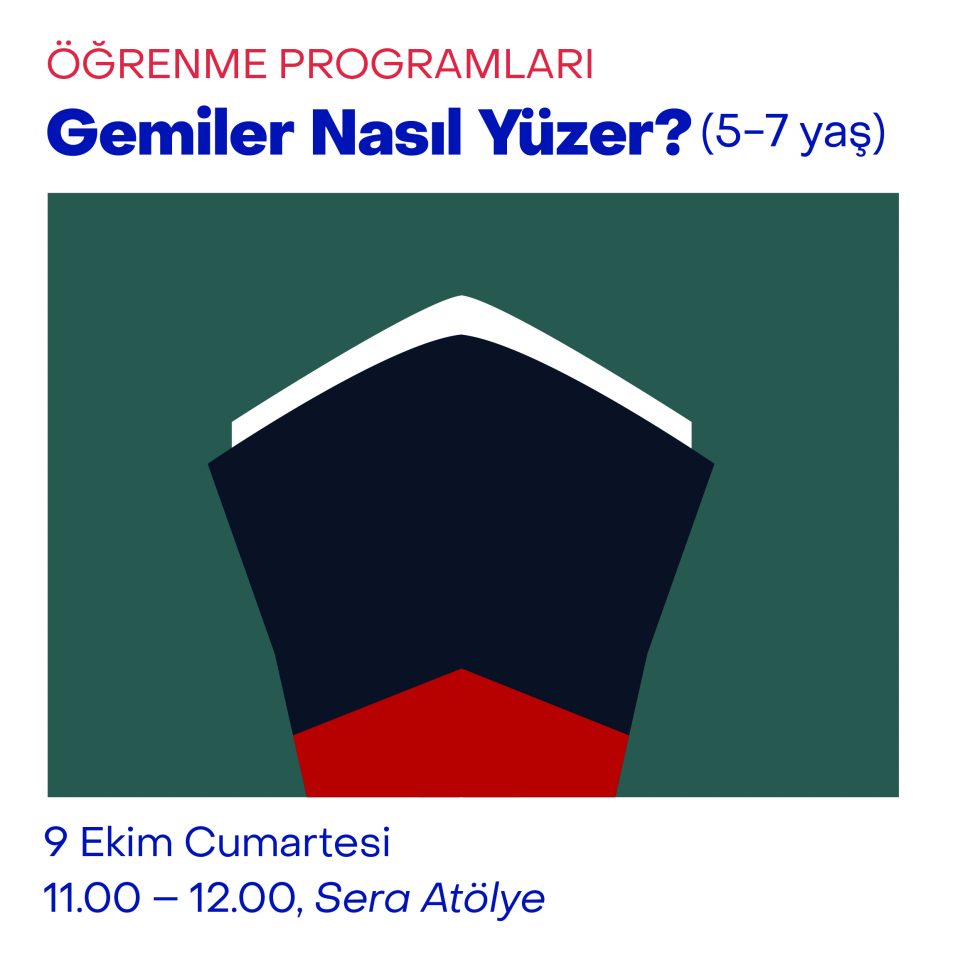 Çocuk Atölyeleri 2021 - Gemiler Nasıl Yüzer? (5-7 Yaş)