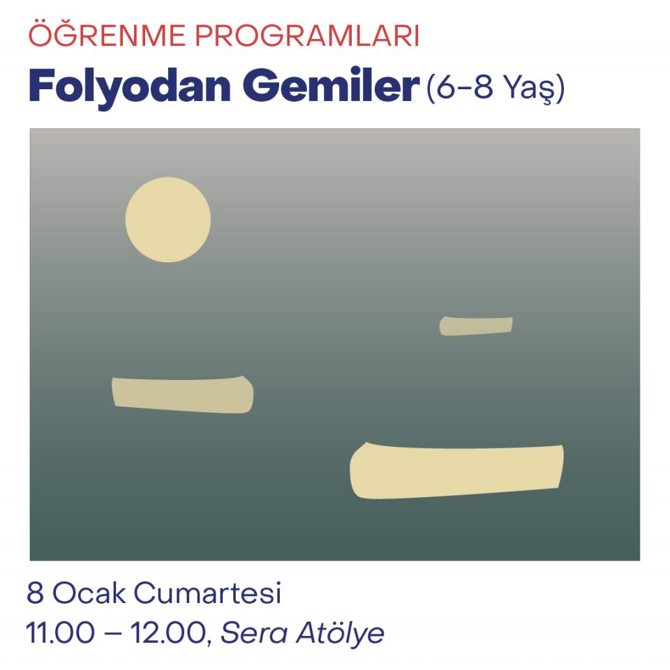 Çocuk Atölyeleri 2022 - Folyodan Gemiler (6-8 Yaş)