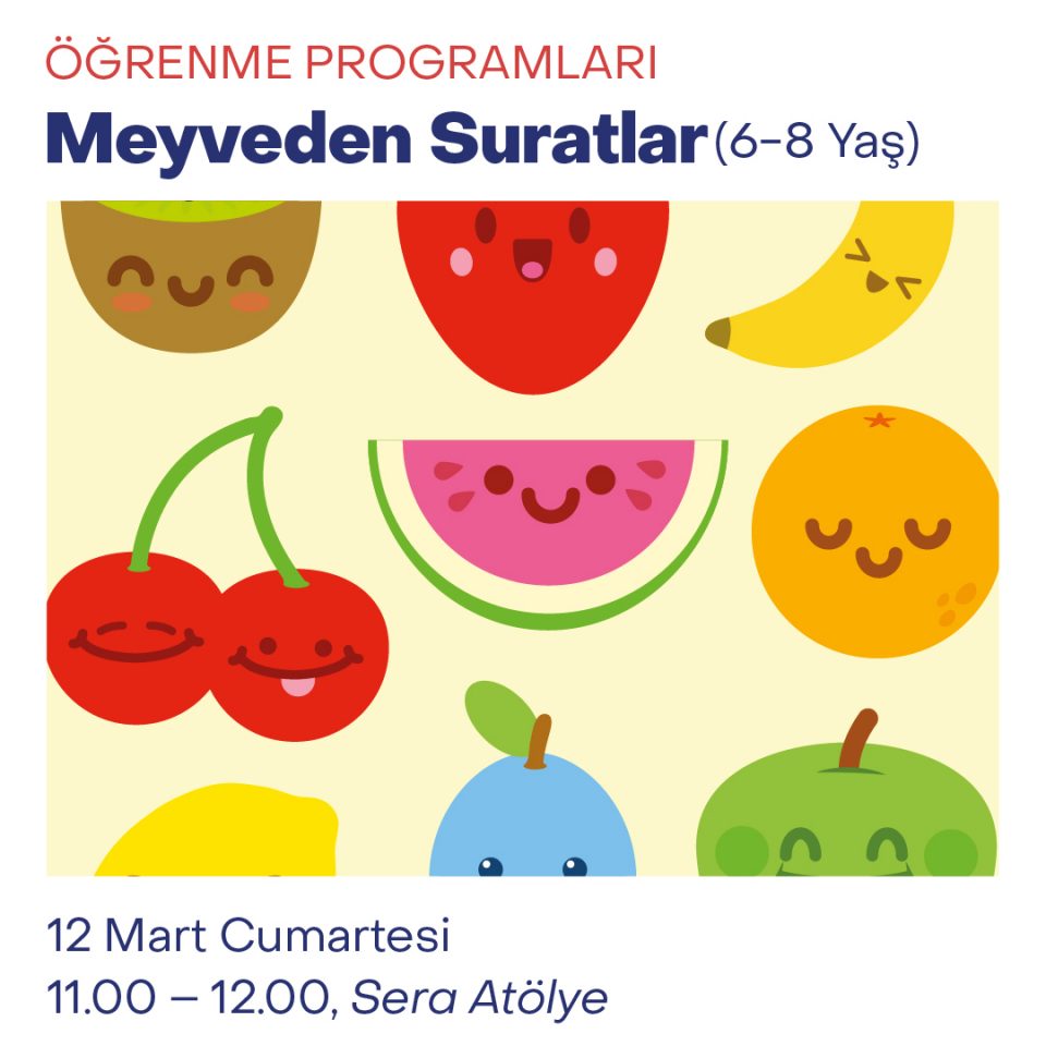 Çocuk Atölyeleri 2022 - Meyveden Suratlar (6-8 Yaş)